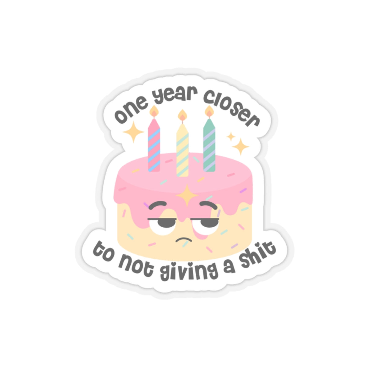 One year closer to giving up Kiss-Cut Stickers