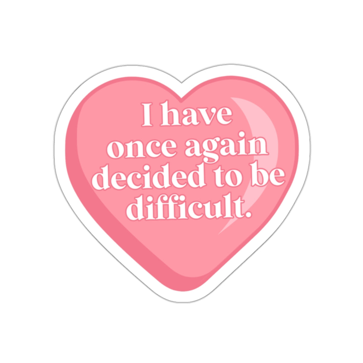 Being difficult again Kiss-Cut Stickers